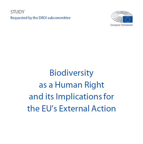 Biodiversity as a Human Right and its Implications for the EU’s External Action. European Parliament.