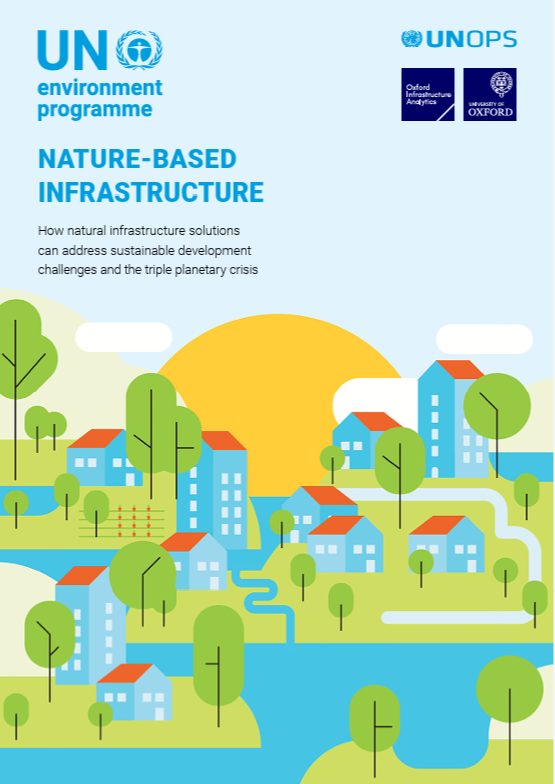 NATURE-BASED INFRASTRUCTURE: How natural infrastructure solutions can address sustainable development challenges and the triple planetary crisis