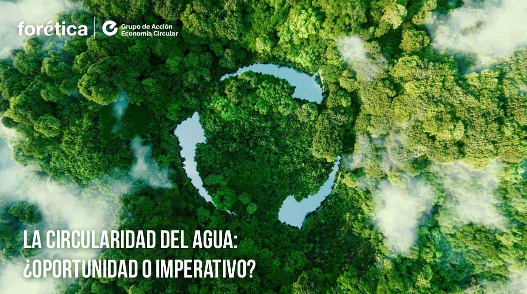 La circularidad del agua: ¿oportunidad o imperativo?